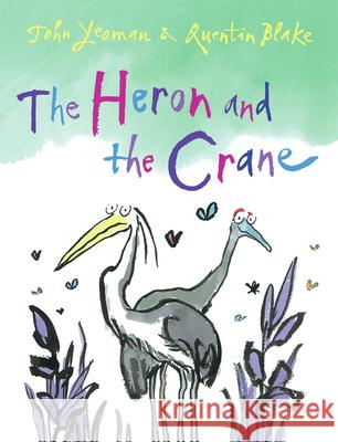 The Heron and the Crane John Yeoman 9781849392006