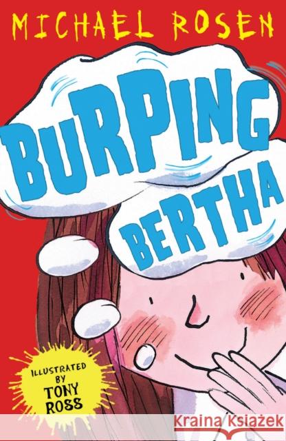 Burping Bertha Michael Rosen 9781849394062