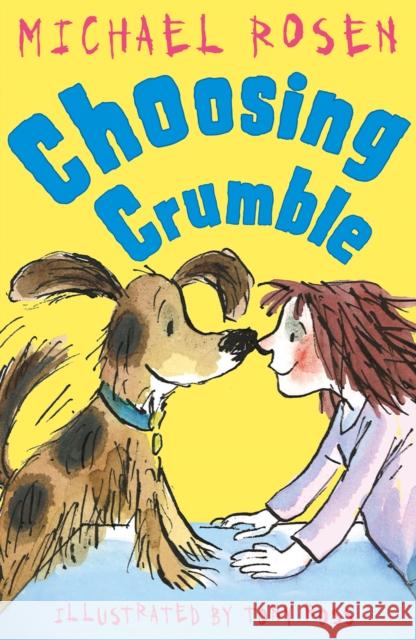 Choosing Crumble Michael Rosen 9781849395281