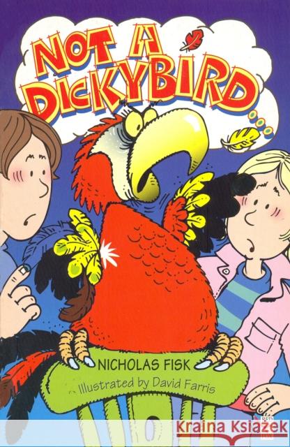 Not A Dickybird Nicholas Fisk 9781849411318 Random House Children's Publishers UK