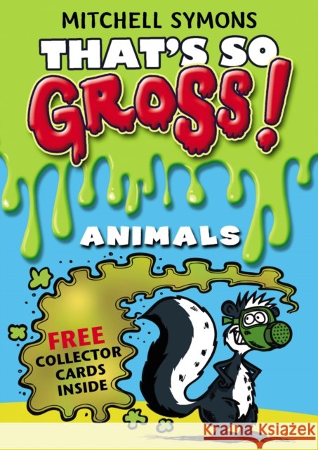That's So Gross!: Animals Mitch Symons 9781849411875 0