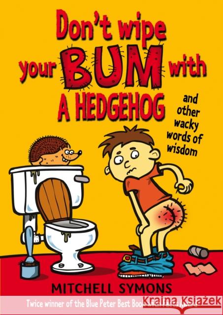 Don't Wipe Your Bum with a Hedgehog Mitchell Symons 9781849411912