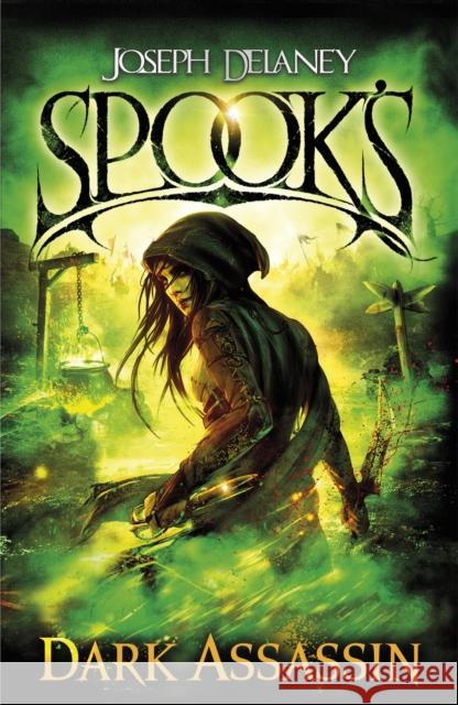 Spook's: Dark Assassin Delaney, Joseph 9781849416375 Penguin Random House Children's UK