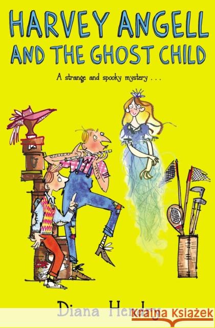 Harvey Angell And The Ghost Child Diana Hendry 9781849416580