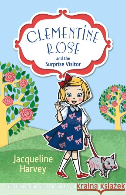 Clementine Rose and the Surprise Visitor Jacqueline Harvey 9781849418409