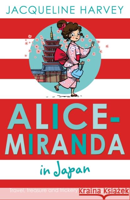 Alice-Miranda in Japan Jacqueline Harvey 9781849418621