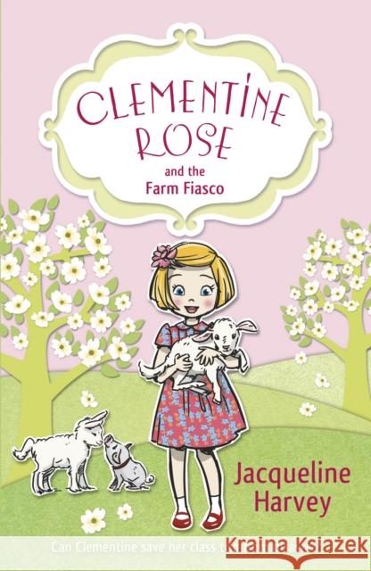 Clementine Rose and the Farm Fiasco Jacqueline Harvey 9781849418744 Penguin Random House Children's UK