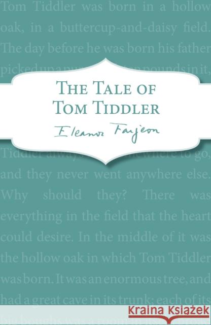 The Tale of Tom Tiddler Eleanor Farjeon 9781849419369