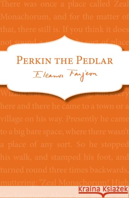 Perkin the Pedlar Eleanor Farjeon 9781849419406