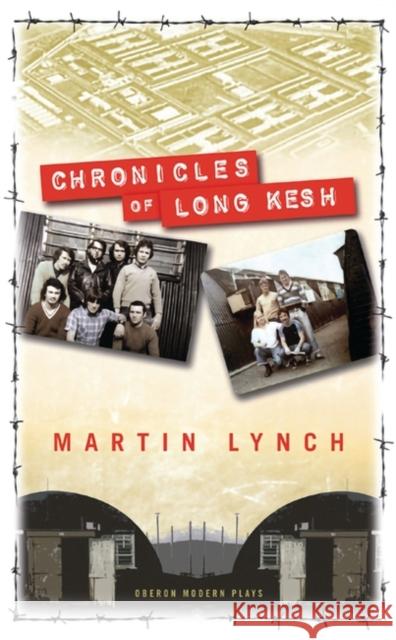 Chronicles of Long Kesh Lynch, Martin 9781849430005 0