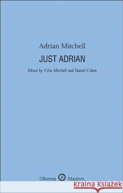 Just Adrian Adrian Mitchell 9781849430470