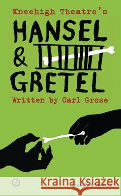 Hansel and Gretel Carl Grose 9781849430579 Oberon Books