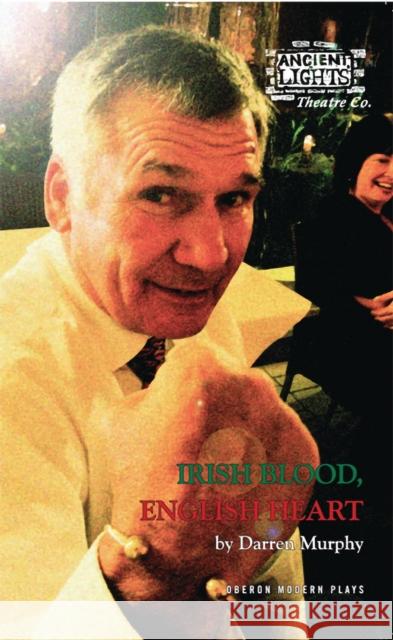 Irish Blood, English Heart Murphy, Darren 9781849430944