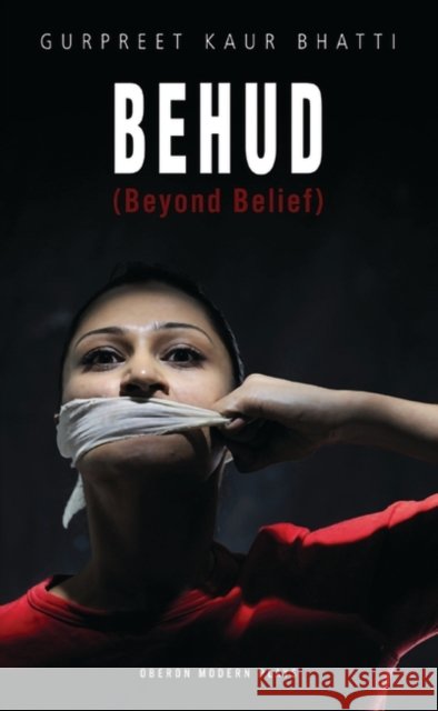 Behud (Beyond Belief) Gurpreet Bhatti 9781849430968