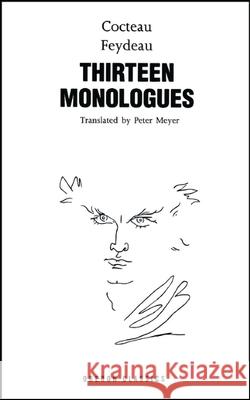 Cocteau & Feydeau: Thirteen Monologues Jean Cocteau, George Feydeau, Peter Meyer 9781849431194