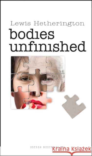 Bodies Unfinished Lewis Hetherington 9781849431293