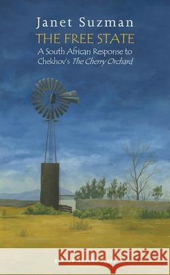 The Free State: A South African Response to Chekhov's the Cherry Orchard Chekhov, Anton 9781849431330 