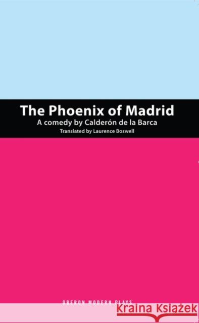 The Phoenix of Madrid Pedro Calderon de la Barca 9781849431347 0