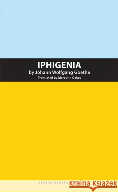 Iphigenia Goethe, Johann Wolfgang von 9781849431644 