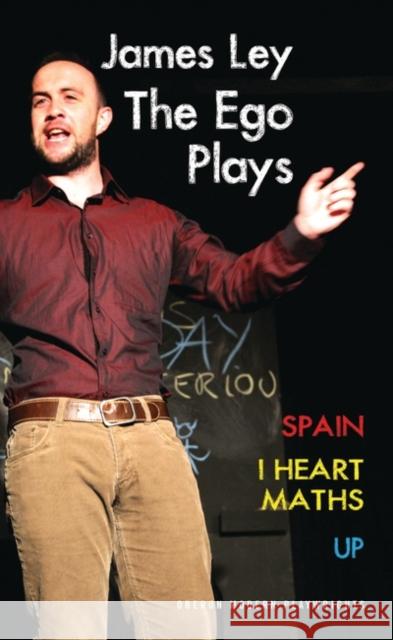 The Ego Plays: Spain; I Heart Maths; Up Ley, James 9781849432306 0