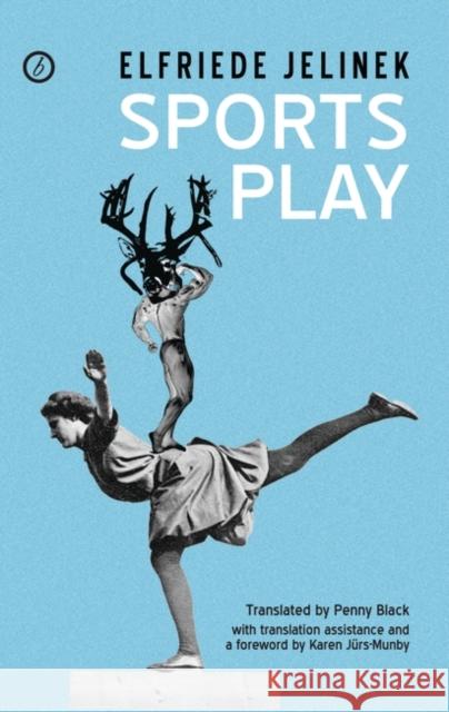 Sports Play Elfriede Jelinek 9781849434027