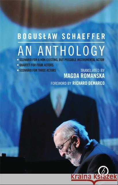 Boguslaw Schaeffer: An Anthology Schaeffer, Boguslaw 9781849434645