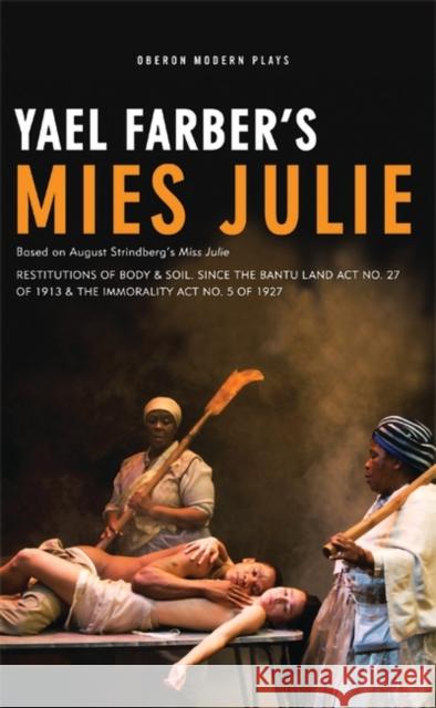 Mies Julie : Based on August Strindberg's Miss Julie Yael Farber 9781849434898 0