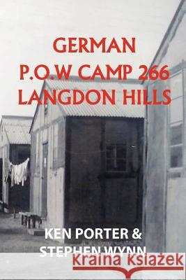German P.O.W Camp 266 Langdon Hills Ken Porter Stephen Wynn 9781849441735 Ukunpublished