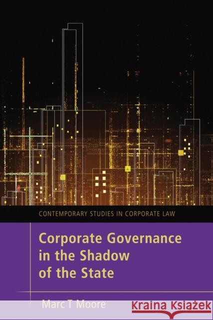 Corporate Governance in the Shadow of the State Marc Moore 9781849460088