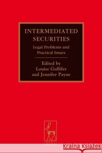 Intermediated Securities: Legal Problems and Practical Issues Gullifer, Louise 9781849460132 Hart Publishing (UK)