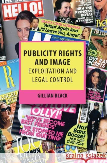 Publicity Rights and Image: Exploitation and Legal Control Black, Gillian 9781849460545 Hart Publishing (UK)
