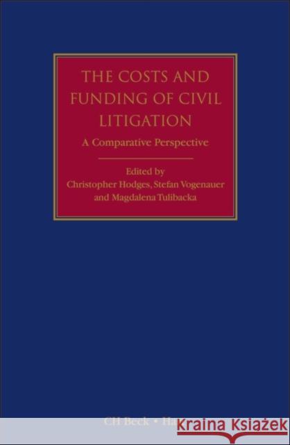 The Costs and Funding of Civil Litigation: A Comparative Perspective Professor Christopher Hodges (University of Oxford, UK), Professor Stefan Vogenauer (Max Planck Institute for European L 9781849461023 Bloomsbury Publishing PLC