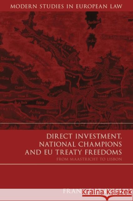 Direct Investment, National Champions and Eu Treaty Freedoms: From Maastricht to Lisbon Benyon, Frank S. 9781849461085