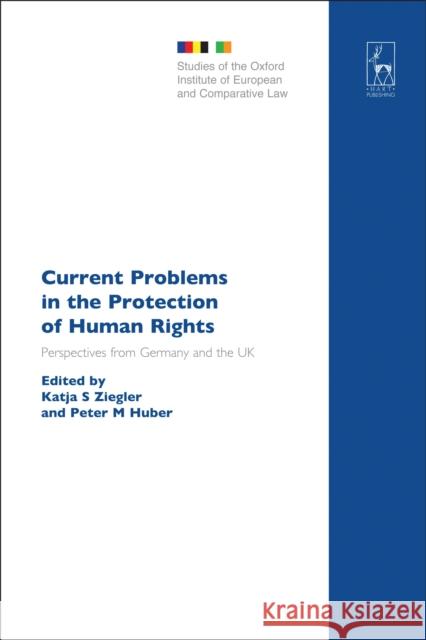 Current Problems in the Protection of Human Rights: Perspectives from Germany and the UK Ziegler, Katja S. 9781849461245