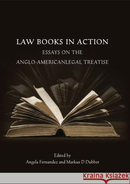 Law Books in Action: Essays on the Anglo-American Legal Treatise Fernandez, Angela 9781849461412 0
