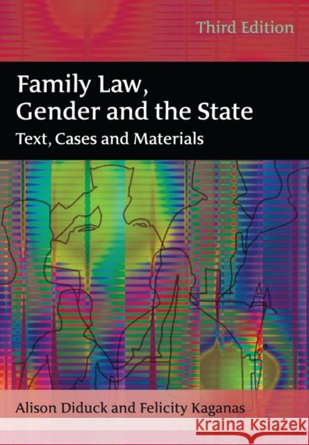 Family Law, Gender and the State Text, Cases and Materials Diduck, Alison 9781849461498
