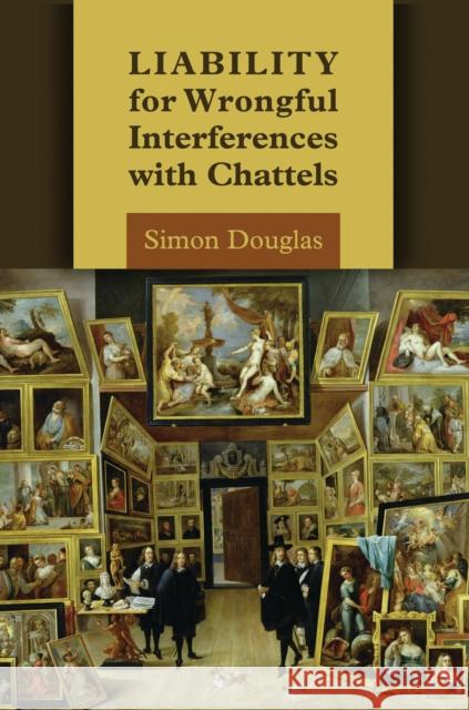 Liability for Wrongful Interferences with Chattels  9781849461511 Hart Publishing (UK)