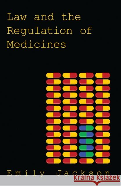 Law and the Regulation of Medicines Emily Jackson 9781849461795 0