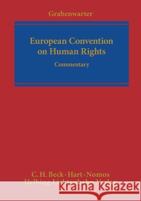 European Convention on Human Rights: Commentary Christoph Grabenwarter (Vienna University of Economics and Business) 9781849461917 Bloomsbury Publishing PLC