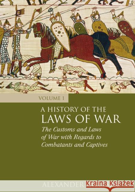 A History of the Laws of War: Volume 1 Gillespie, Alexander 9781849462044