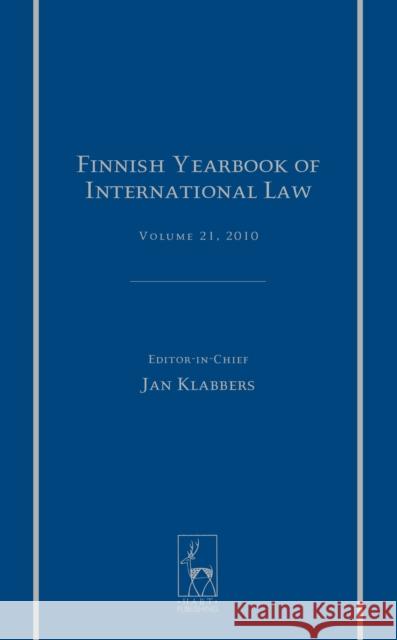 Finnish Yearbook of International Law, Volume 21, 2010 Jan Klabbers 9781849462259 Bloomsbury Publishing PLC