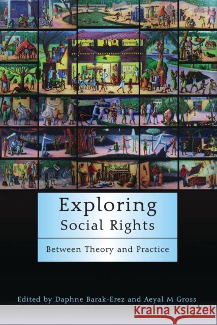 Exploring Social Rights: Between Theory and Practice Barak-Erez, Daphne 9781849462556