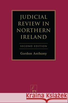 Judicial Review in Northern Ireland Gordon Anthony 9781849462617 Hart Publishing (UK)
