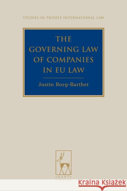 The Governing Law of Companies in Eu Law Borg-Barthet, Justin 9781849462969 0