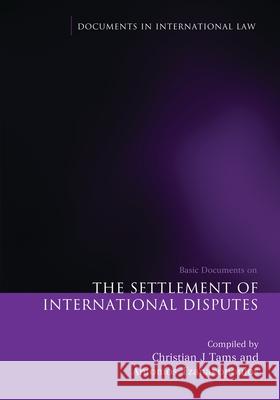 The Settlement of International Disputes: Basic Documents Tams, Christian 9781849463034