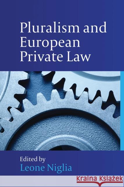 Pluralism and European Private Law Leone Niglia 9781849463379