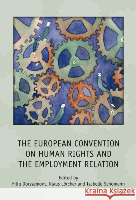 European Convention on Human Rights and the Employment Relation Dorssemont, Filip 9781849463386