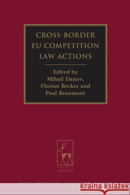 Cross-Border Eu Competition Law Actions Danov, Mihail 9781849463744 0