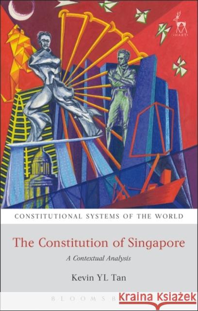 The Constitution of Singapore: A Contextual Analysis Tan, Kevin Yl 9781849463966 Hart Publishing (UK)