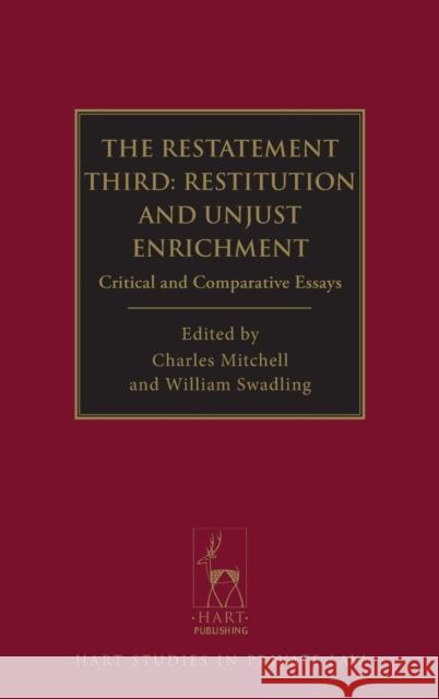 The Restatement Third: Restitution and Unjust Enrichment: Critical and Comparative Essays Mitchell, C. 9781849464086 0